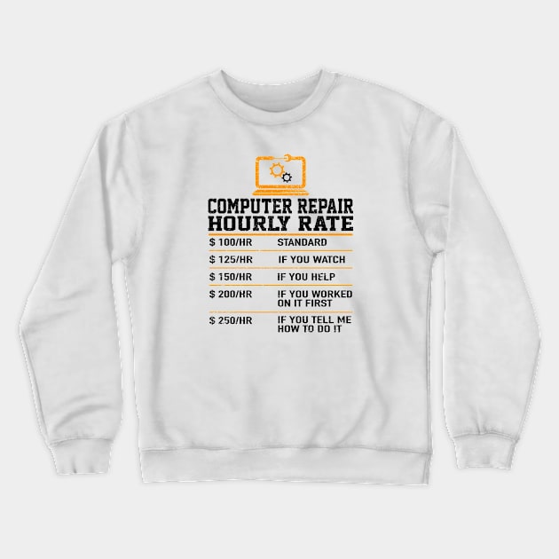 Computer Repair Hourly Rate, Computer Repair Geek Crewneck Sweatshirt by ChrifBouglas